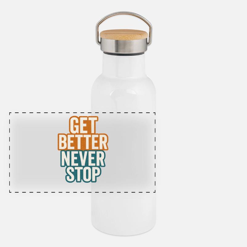 Get better never stop, ein motivierendes Sprichwort Panorama Thermosflasche mit Bambusdeckel
