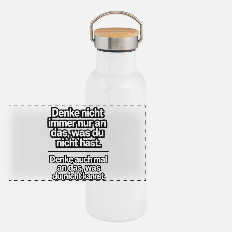 Don't just think about what you don't have Panoramic Thermal Bottle with Bamboo Lid