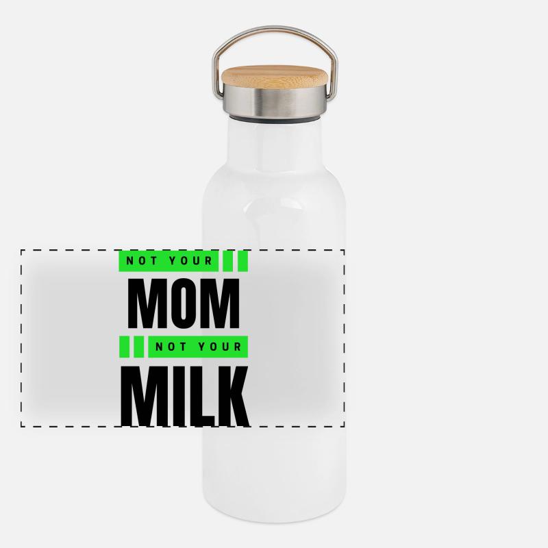 Pas ta mère Pas ton lait Gourde isotherme avec bouchon en bambou