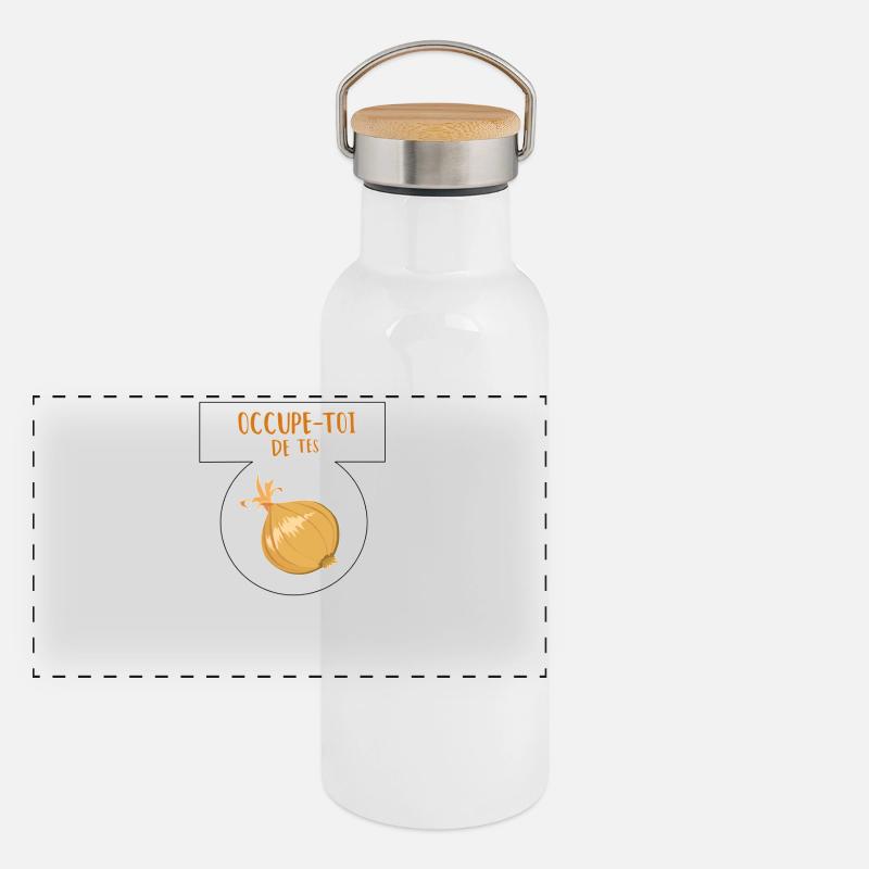 Occupe toi de tes oignons Gourde isotherme avec bouchon en bambou