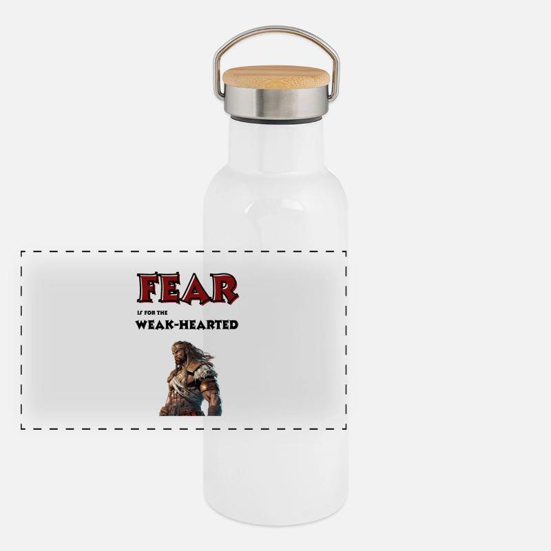 Fear is for the weak-hearted. Panoramic Thermal Bottle with Bamboo Lid