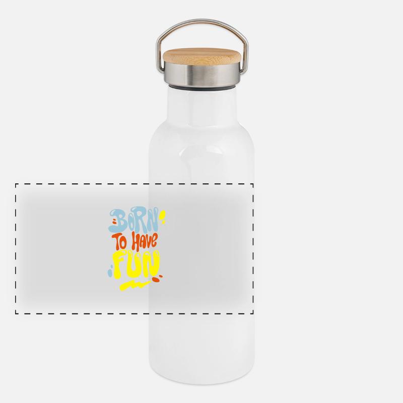 Né à avoir du plaisir Gourde isotherme avec bouchon en bambou