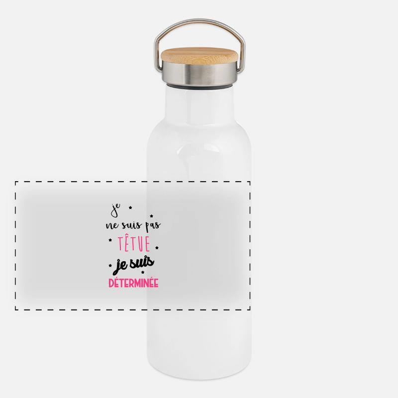 Je ne suis pas têtue... Drôle Déterminée Caractère Gourde isotherme avec bouchon en bambou