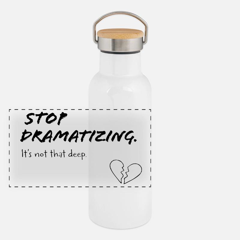 Arrête de dramatiser – ce n’est pas si profond que ça Gourde isotherme avec bouchon en bambou