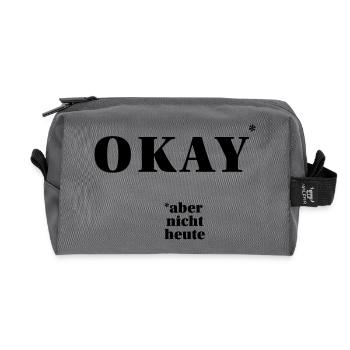 OKAY – aber nicht heute … | ironisches Statement - Recycelte Kulturtasche - Anthrazit - Vorne