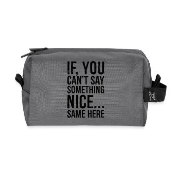 if you can't say something nice same here - Recycled Toiletry Zip Bag - anthracite - Front