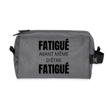 T-shirt humour fatigue – Fatigué avant tout - Trousse de toilette en tissu recyclé - anthracite - Devant