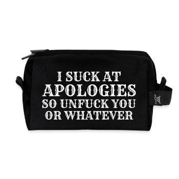 I Suck At Apologies so unfuck you or whatever - Recycled Toiletry Zip Bag - black - Front