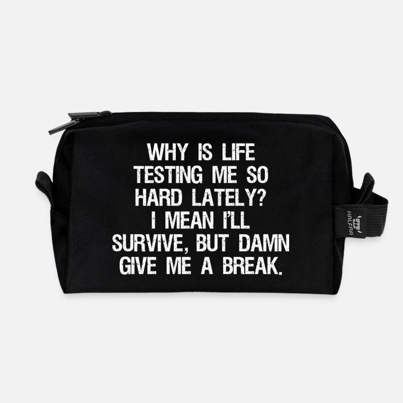 why is life testing me so hard lately I mean I - Recycelte Kulturtasche - Schwarz