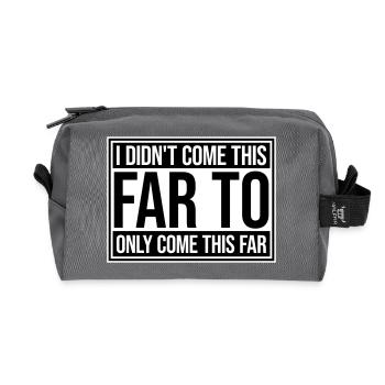 I Didn't Come This Far To Only Come This Far Motto - Recycled Toiletry Zip Bag - anthracite - Front