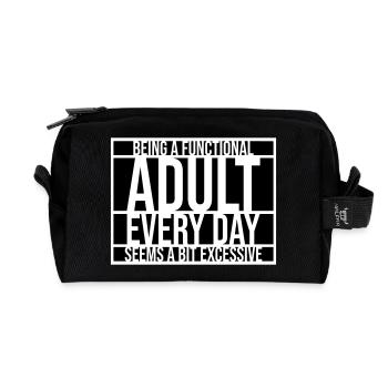 Being A Functional Adult Every Day Seems Excessive - Recycled Toiletry Zip Bag - black - Front