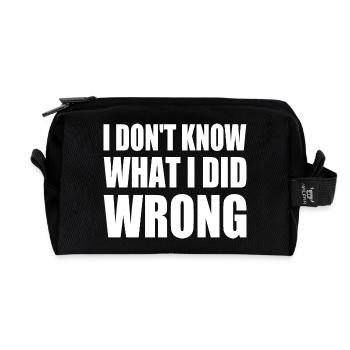 i don't know what i did wrong - Recycled Toiletry Zip Bag - black - Front