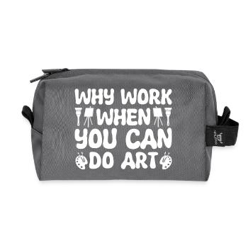 Artiste drôle, peintre : pourquoi travailler quand on peut faire de l’art - Trousse de toilette en tissu recyclé - anthracite - Devant