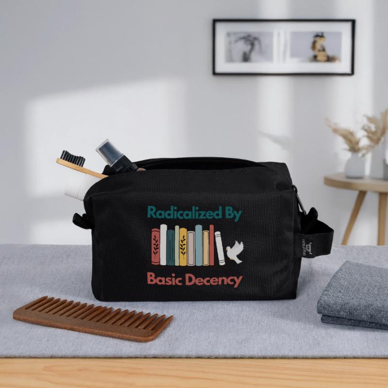 Radicalized By Basic Decency Funny Sarcastic  Recycled Toiletry Zip Bag