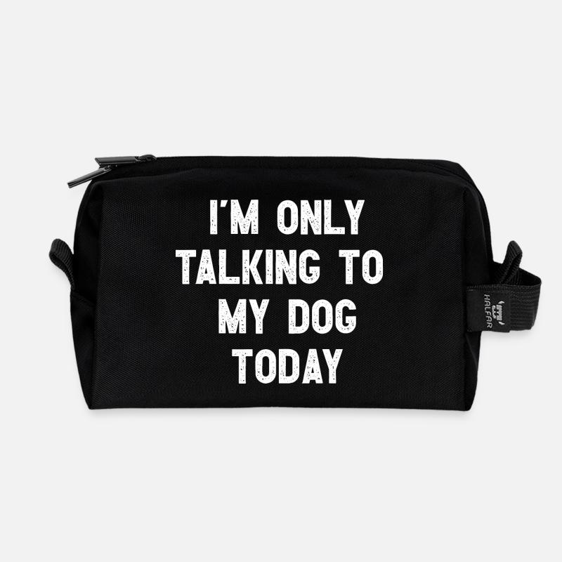 I Am Only Talking To My Dog Today Witziges Hunde - Recycelte Kulturtasche - Schwarz