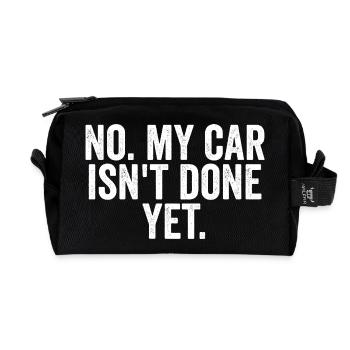 No, my car is not ready yet! (Funny A - Recycled Toiletry Zip Bag - black - Front