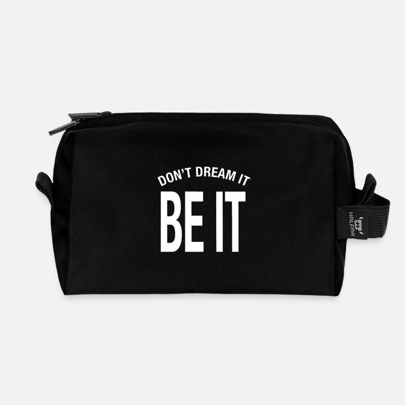 "Don't dream it. Be it!" Don't Dream It Be It - Recycled Toiletry Zip Bag - black
