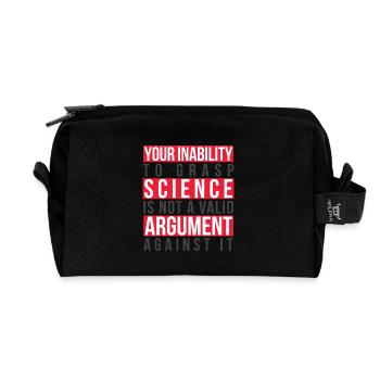 Inability to Grasp Science Is Not a Valid Argument - Recycled Toiletry Zip Bag - black - Front
