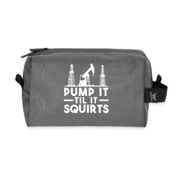 Pump It Til It Squirts Oil Pumps Humor - Recycled Toiletry Zip Bag - anthracite - Front