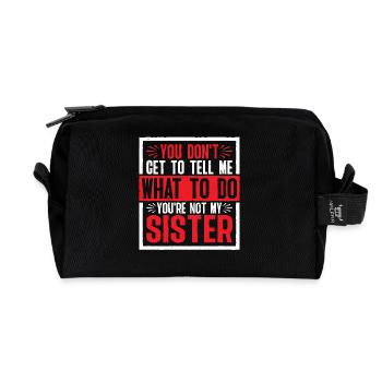 You Can't Tell Me What To Do Not My Sister 2 - Recycelte Kulturtasche - Schwarz - Vorne