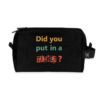 DID YOU PUT IN A TICKET – IT Admin PC Humor Jokes - Recycled Toiletry Zip Bag - black - Front