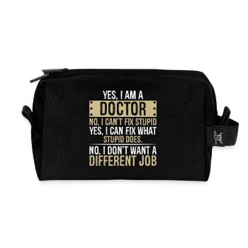 yes I am a Doctor no I can't fix stupid yes I can - Recycled Toiletry Zip Bag - black - Front