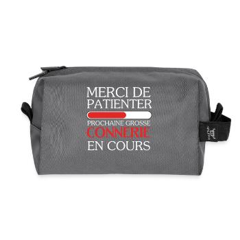 Prochaine grosse connerie cadeau humoristique - Trousse de toilette en tissu recyclé - anthracite - Devant