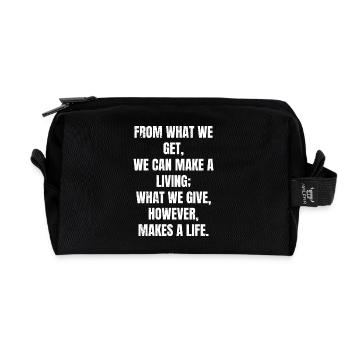 from what we get we can make a living what we give - Recycled Toiletry Zip Bag - black - Front