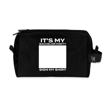 Sign My Shirt Bachelor Party Groom Humor - Recycled Toiletry Zip Bag - black - Front