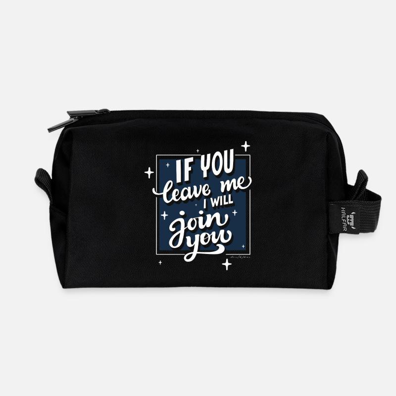 if you leave me i will join you - Recycelte Kulturtasche - Schwarz