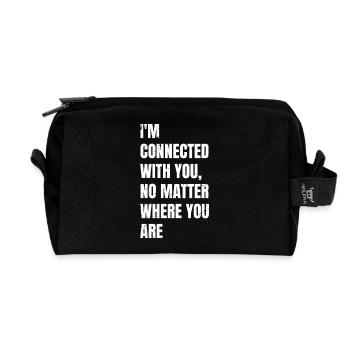 I'm connected with you no matter where you are - Recycled Toiletry Zip Bag - black - Front