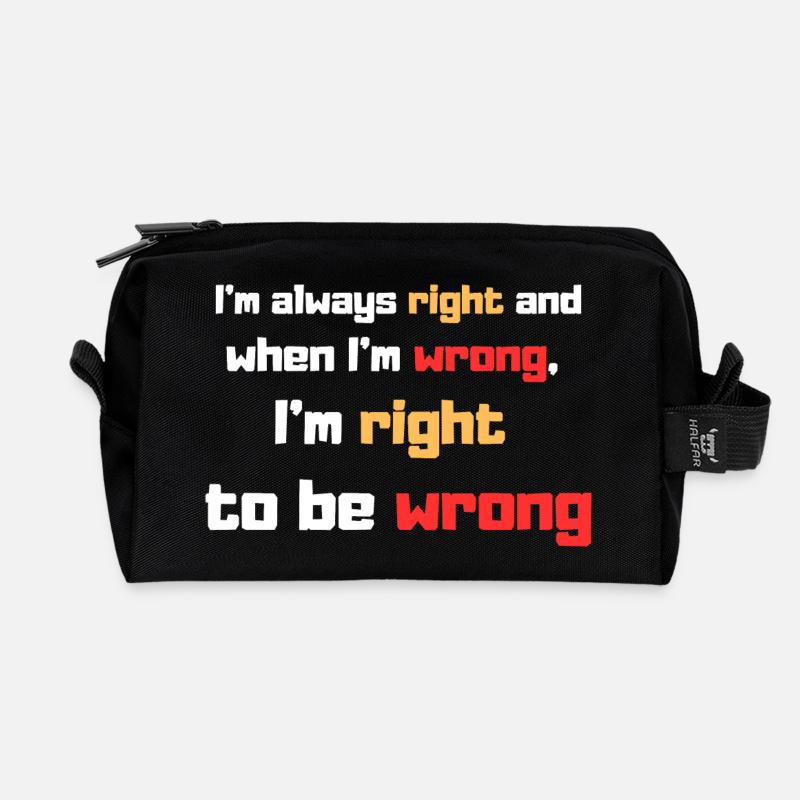 I'm always right - Recycled Toiletry Zip Bag - black