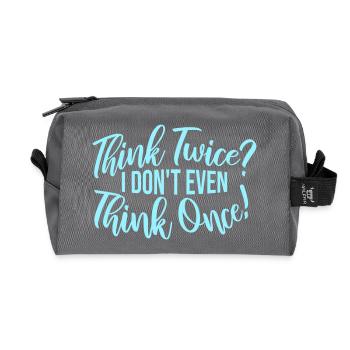 Think Twice? I Don't Even Think Once Lustig Spruch - Recycled Toiletry Zip Bag - anthracite - Front