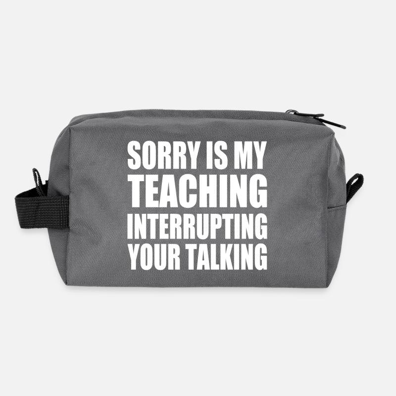 sorry is my teaching interrupting your talking Trousse de toilette en tissu recyclé