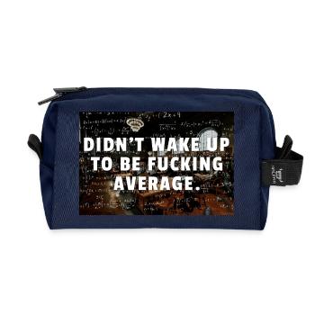 Didnt Wake Up to Be Fcking Average Mathe Studieren - Recycelte Kulturtasche - Navy - Vorne