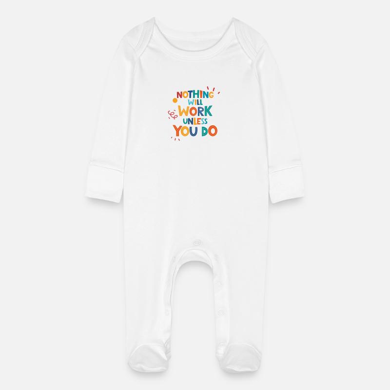 Nothing Will Work Unless You Do - Baby Organic Sleepsuit with Scratch Mitts - white
