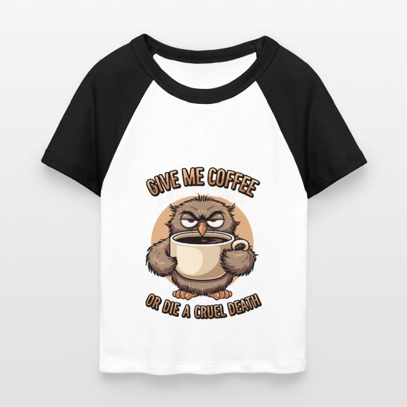 Kaffee Eule - geb mir Kaffee und Stille oder stirb Frauen Cropped Baseball T-Shirt