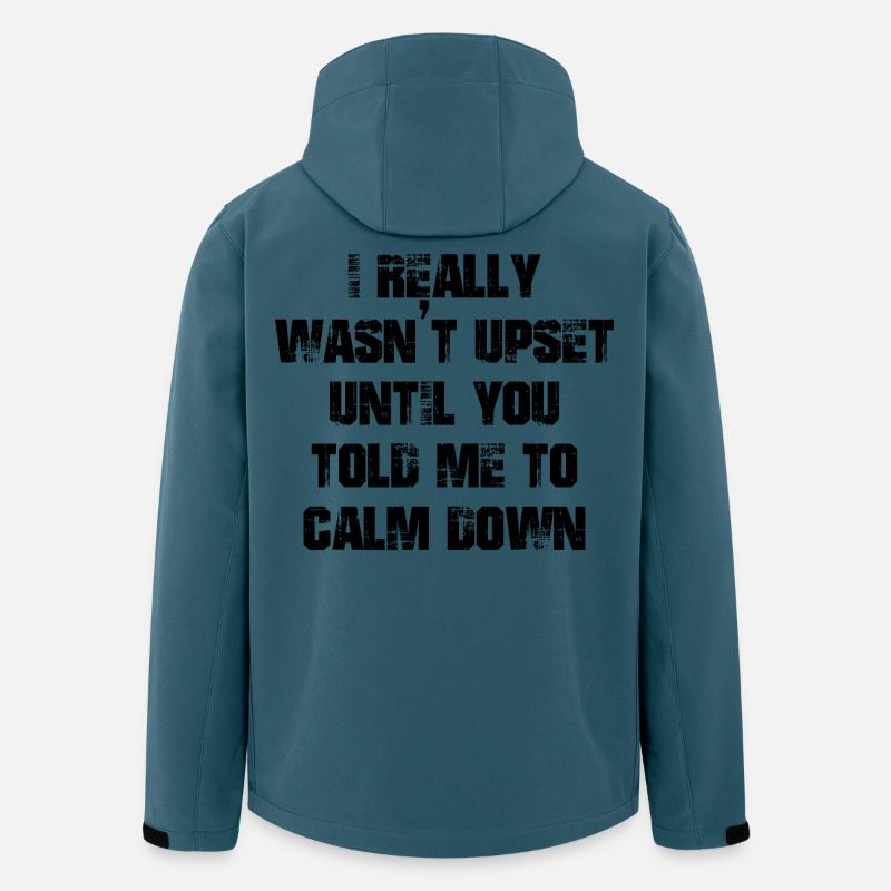I really wasn't upset until you told me calm down - Recycelte Männer Softshell-Jacke von Stanley/Stella - Dunkles Petrol