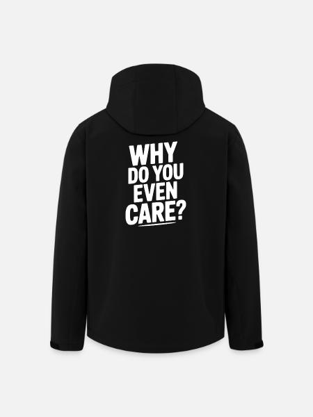Why Do You Even Care? - Men’s Recycled Softshell Jacket by Stanley/Stella - black