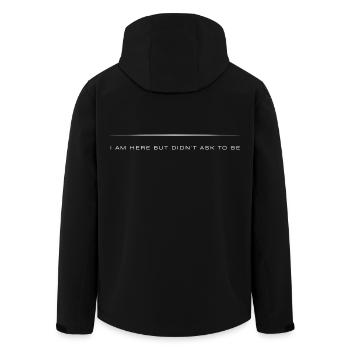 I Am Here But Didn't Ask To Be _ Sarcastic Quotes - Men’s Recycled Softshell Jacket by Stanley/Stella - black - Back - AI Model Male 185 light (185cm)