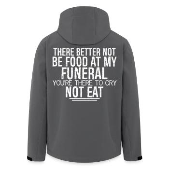 there better not be food at my funeral you're - Men’s Recycled Softshell Jacket by Stanley/Stella - black - Back - AI Model Male 185 light (185cm)