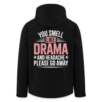 You Smell Like Drama And A Headache Please Go Away - Men’s Recycled Softshell Jacket by Stanley/Stella - black - Back - AI Model Male 185 light (185cm)