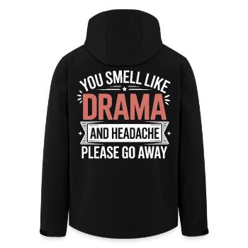 You Smell Like Drama And A Headache Please Go Away - Men’s Recycled Softshell Jacket by Stanley/Stella - black - Back - AI Model Male 185 light (185cm)