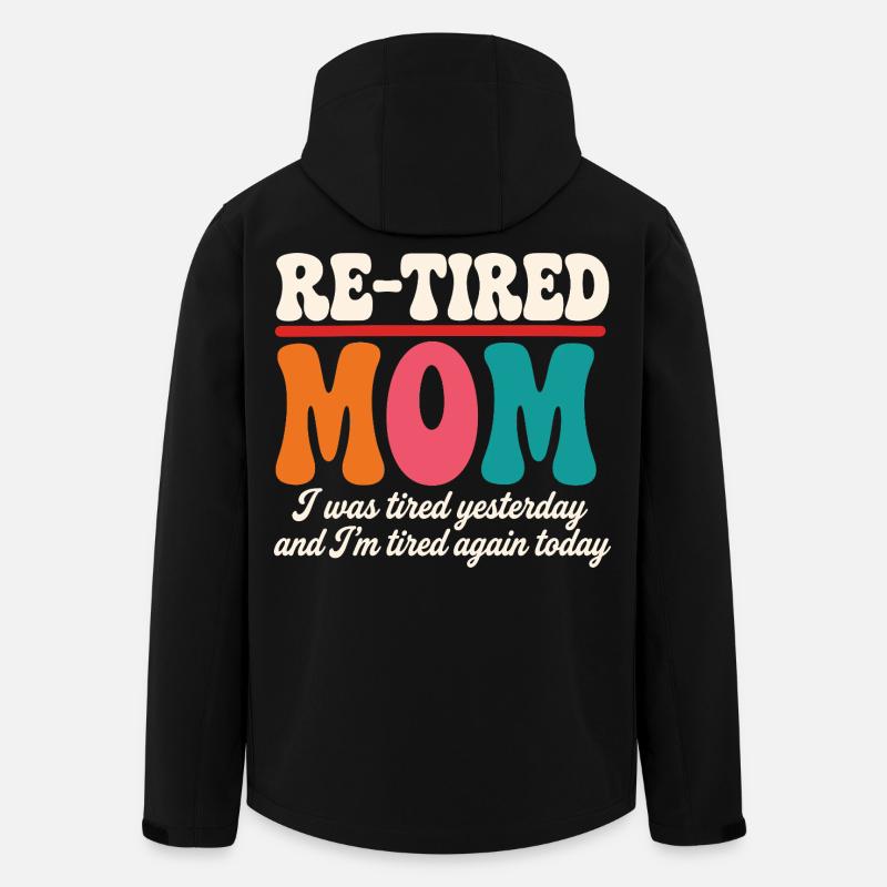 Re-Tired Sarcastic Mom Mother Retired - Men’s Recycled Softshell Jacket by Stanley/Stella - black