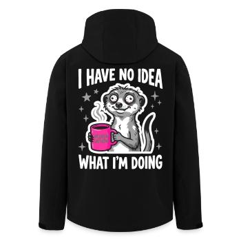 I Have No Idea What I'm Doing Erdmännchen Kaffee - Recycelte Männer Softshell-Jacke von Stanley/Stella - Schwarz - Hinten - AI Model Male 185 light (185cm)