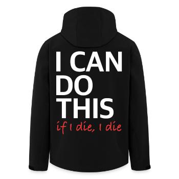 I Can Do This – If I Die, I Die - Men’s Recycled Softshell Jacket by Stanley/Stella - black - Back - AI Model Male 185 light (185cm)