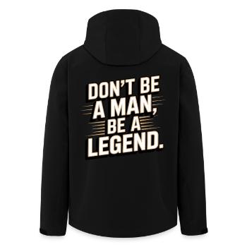 Don't Be A Man Be A Legend Man Father's Day Legend - Men’s Recycled Softshell Jacket by Stanley/Stella - black - Back - AI Model Male 185 light (185cm)