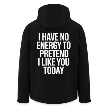 I Have No Energy To Pretend I Like You Today Office - Men’s Recycled Softshell Jacket by Stanley/Stella - black - Back - AI Model Male 185 light (185cm)