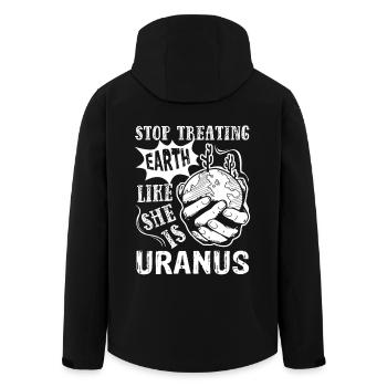 Earth Day Stop Treating Earth Like She is Uranus - Men’s Recycled Softshell Jacket by Stanley/Stella - black - Back - AI Model Male 185 light (185cm)