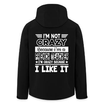 I Am A Crazy French Teacher And I Like It - Men’s Recycled Softshell Jacket by Stanley/Stella - black - Back - AI Model Male 185 light (185cm)